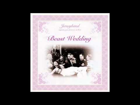 Jerseyband - Prelude to Beast Wedding