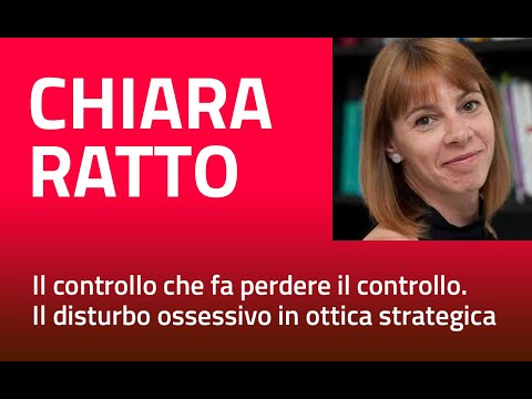 Chiara Ratto - Il controllo che fa perdere il controllo. Il disturbo ossessivo in ottica strategica