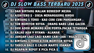 Download lagu DJ SLOWBASS TERBARU 2025 || DJ DAN BINTANG MALAM BERKEDIP MESRA || DJ AISHITERU 2 VIRAL TIKTOK  mp3