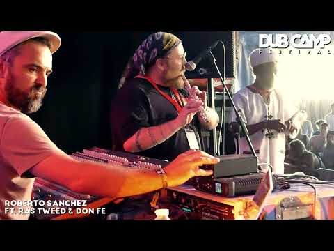 𝔻𝕌𝔹 ℂ𝔸𝕄ℙ ₂₀₂₂ | ROBERTO SÁNCHEZ ft. 🎤 RAS TWEED "I Don’t Know" & DON FE ④ [@dubcampfestival 2022]