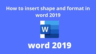 Word 2019 - insert shape- how to insert Shape and format in MS Microsoft word