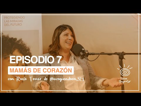 Episodio 7 | Mamás de corazón con Rocío Tovar