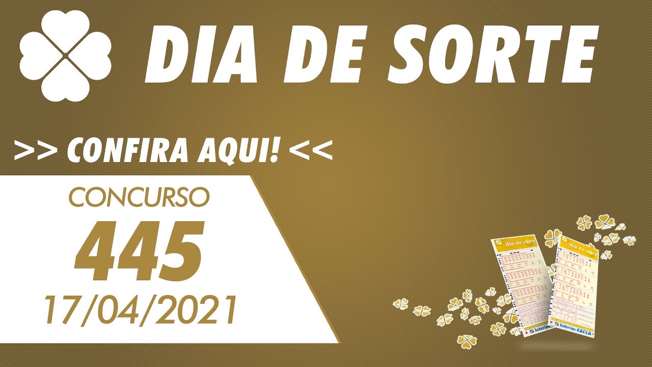 🍀 Resultado da Dia de Sorte 445 – Dia de Sorte 17/04/2021