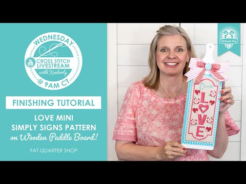 LIVE: Kimberly's Finishing Tutorial of Love Mini Simply Signs! - FlossTube