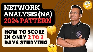 Network Analysis (NA) 2024 Pattern | How to Score in Only 2 to 3 Days 