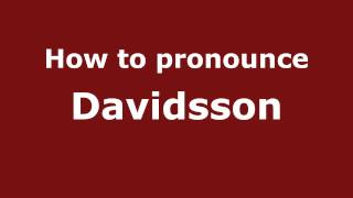 How to pronounce Davidsson