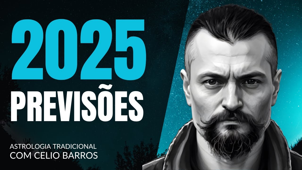 PREVISÕES 2025 - Astrologia Tradicional com Celio Barros