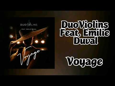 DuoViolins Feat. Emilie Duval - Voyage
