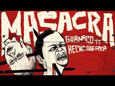 Guanaco Mc - MASACRA ft. Hector Guerra (Lyric Video)