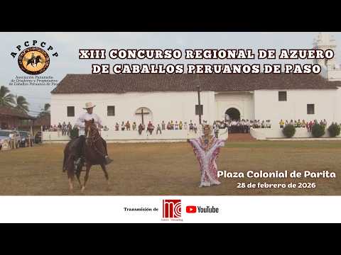 XIV CONCURSO REGIONAL DE AZUERO DEL CABALLO PERUANO DE PASO 2026. PARITA, HERRERA, PANAMÁ