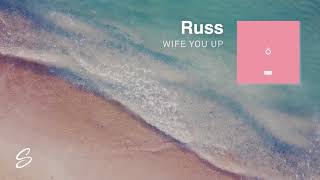 Russ - Wife You Up (Prod. Scott Storch)