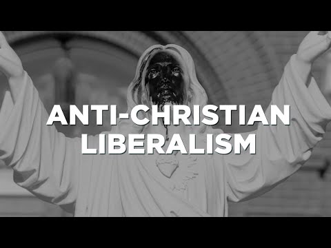 Anti-Christian Liberalism