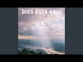 Dios Está Aquí