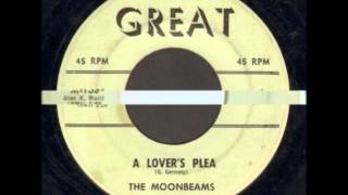 MOONBEAMS - A LOVER'S PLEA / DON'T GO AWAY - GREAT 100 - 1959