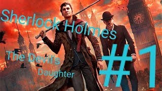 THE GAMES AFOOT DR. WATSON | Sherlock Homes: The Devil&#39;s Daughter #1