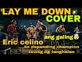 ERIC CELINO | LAY ME DOWN | 4x DEPENDING CHAMPION TAWAG NG TANGHALAN | LIVE AND RAW COVER