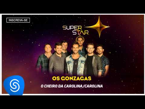 Os Gonzagas - O Cheiro da Carolina + Carolina (SuperStar 2015) [Áudio Oficial]