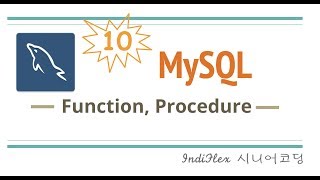 MySQL 10 - Stored Function &amp; Procedure