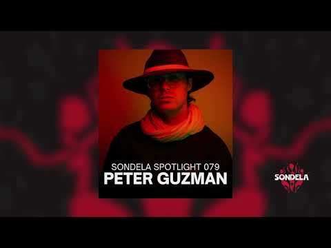 Sondela Spotlight 079 - Peter Guzman | Afro House / Afrotech Mix