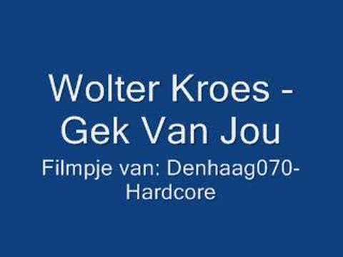 Wolter Kroes - Gek Van Jou