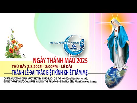 THÁNH LỄ ĐẠI TRÀO BIỆT KÍNH KHIẾT TÂM MẸ MARIA – 8:00PM Thứ Bảy ngày 2.8.2025