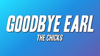 The Chicks - Goodbye Earl (Lyrics)