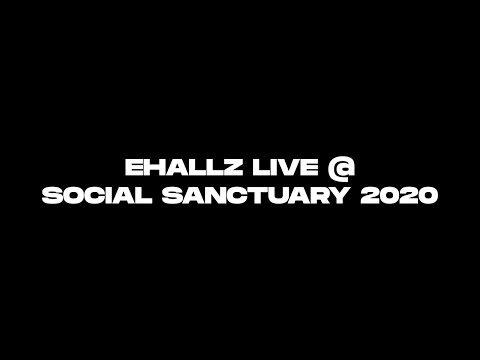 Ehallz Live @ Social Sanctuary 2020