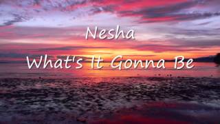 Nesha - What's It Gonna Be