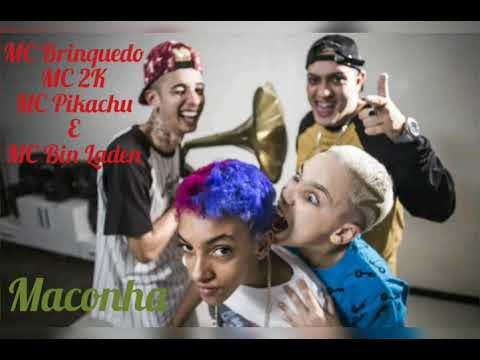 MC Brinquedo, MC 2K, MC Pikachu e MC Bin Laden - Maconha