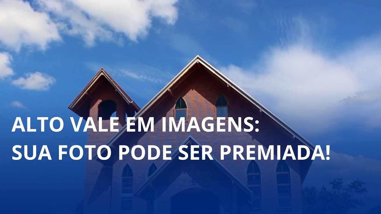 Alto Vale em imagens: sua foto pode ser premiada! 📸