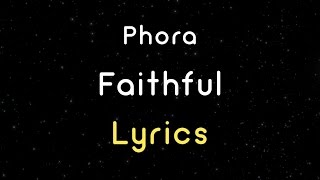 Phora - Faithful (Lyrics) HD