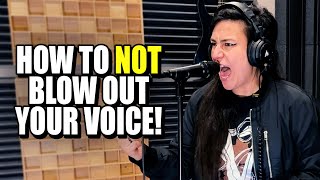 How to NOT blow out your voice.