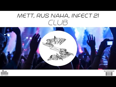 Mett, Rus Naha, Infect 21 - Club (Original Mix)