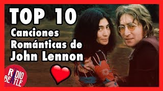 Las 10 Canciones Más Románticas de JOHN LENNON | Radio-Beatle