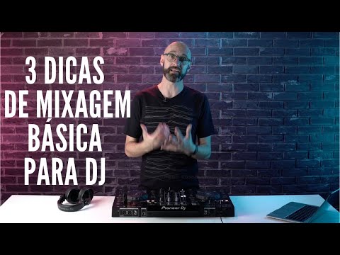 3 Dicas Incríveis de Mixagem Básica para DJ