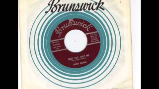 JACKIE WILSON -  TALK THAT TALK -  ONLY YOU ONLY ME -   BRUNSWICK 9 55165