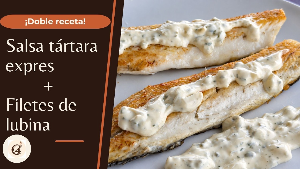 Salsa tártara exprés y filetes de lubina: doble receta fácil