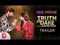 Truth or Dare | Trailer | Yashma Gill | Mirza Zain Baig | Naeema Garaj | Amir | SeePrime | Original