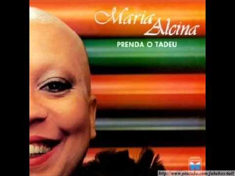Maria Alcina - Prenda o Tadeu ( Seu Delegado )