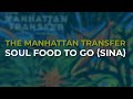 The Manhattan Transfer - Soul Food To Go (Sina) (Official Audio)