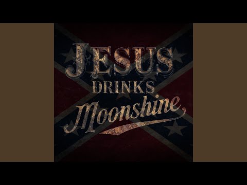 JESUS DRINKS MOONSHINE