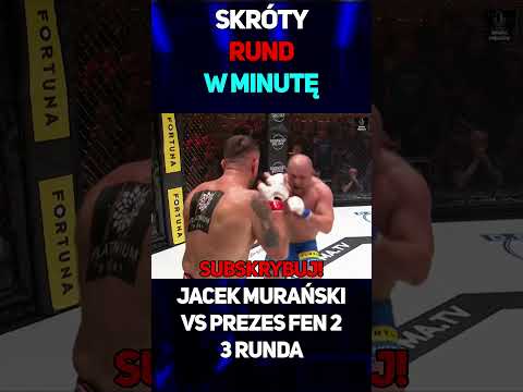 Skrót 3 Rundy - Jacek Murański VS Prezes Fen 2 #shorts #famemma #mma #jacekmurański #murański