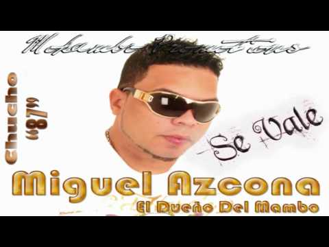 Miguel Azcona - "Se Vale"