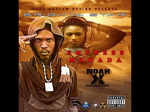 BRIGHTA STAR   EMPRESS MAKADA ( NOAH X PRODUCTION )