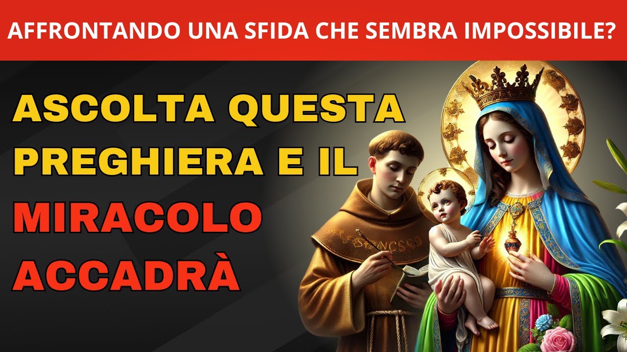 MADONNA DELL'IMPOSSIBILE E SANT'ANTONIO: PREGHIERA MIRACOLOSA CHE NON FALLISCE MAI