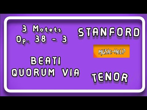 Tenor - Beati Quorum Via - Stanford - (Three Motets, op. 38 - 3)