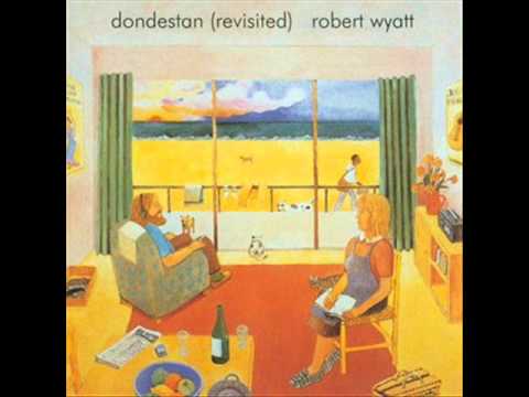 Robert Wyatt 1   France Culture Radio  -  Dondestan  - l'éducation musicale