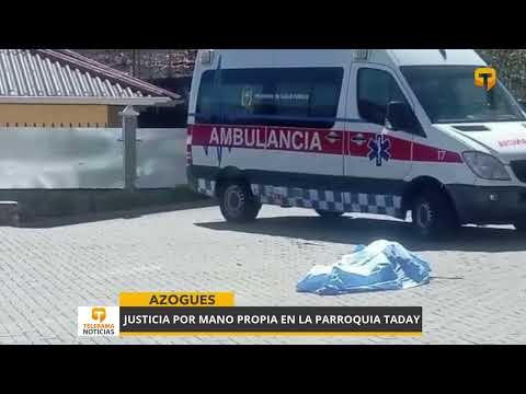 Justicia por mano propia en la parroquia Taday