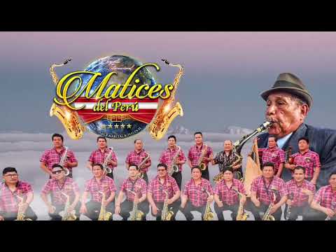 MATICES DEL PERU /TUNANTADA CAMINO AL CIELO /L&M JULIO ROSALES HUATUCO