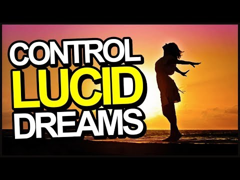 How To CONTROL Your Dreams When Lucid